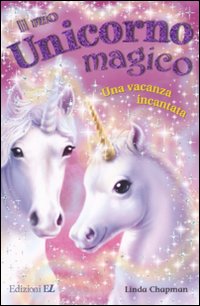 Una vacanza incantata. Il mio unicorno magico