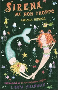 Amiche sirene. Sirena ma non troppo. Vol. 4