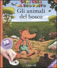 Gli animali del bosco. Ogni cosa al suo posto
