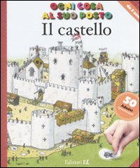 Il castello. Ogni cosa al suo posto. Con adesivi