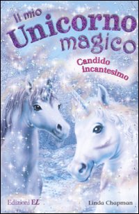 Candido incantesimo. Il mio unicorno magico. Vol. 11