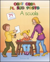 A scuola. Ogni cosa al suo posto. Con adesivi