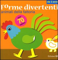 Animali della fattoria. Forme divertenti. Con adesivi