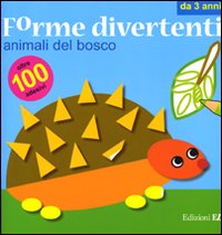 Animali del bosco. Forme divertenti. Con adesivi