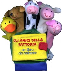 Gli amici della fattoria. Un libro da animare