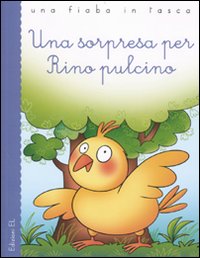 Una sorpresa per Rino pulcino