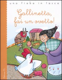 Gallinetta, fai un ovetto!