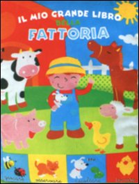 Il mio grande libro della fattoria