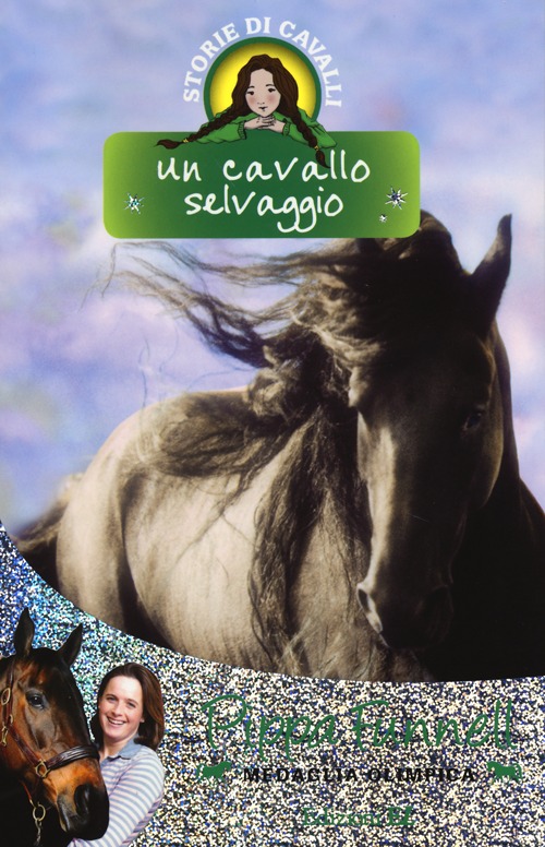 Un cavallo selvaggio. Storie di cavalli