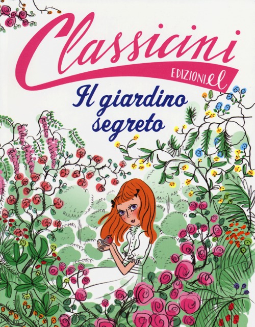 Il giardino segreto da Frances H. Burnett. Classicini