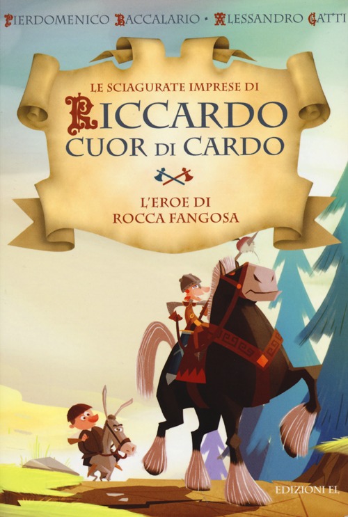 L'eroe di Rocca Fangosa. Le sciagurate imprese di Riccardo Cuor di Cardo. Vol. 1