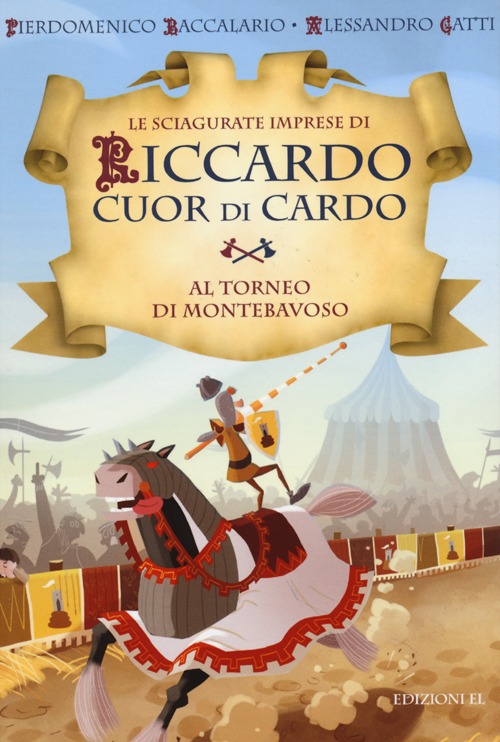Al torneo di Montebavoso. Le sciagurate imprese di Riccardo Cuor di Cardo. Vol. 3