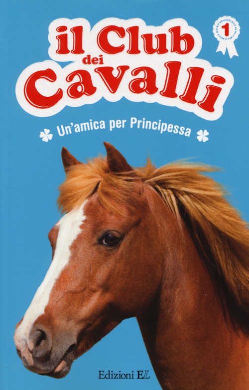 Un'amica per Principessa. Il club dei cavalli. Vol. 1