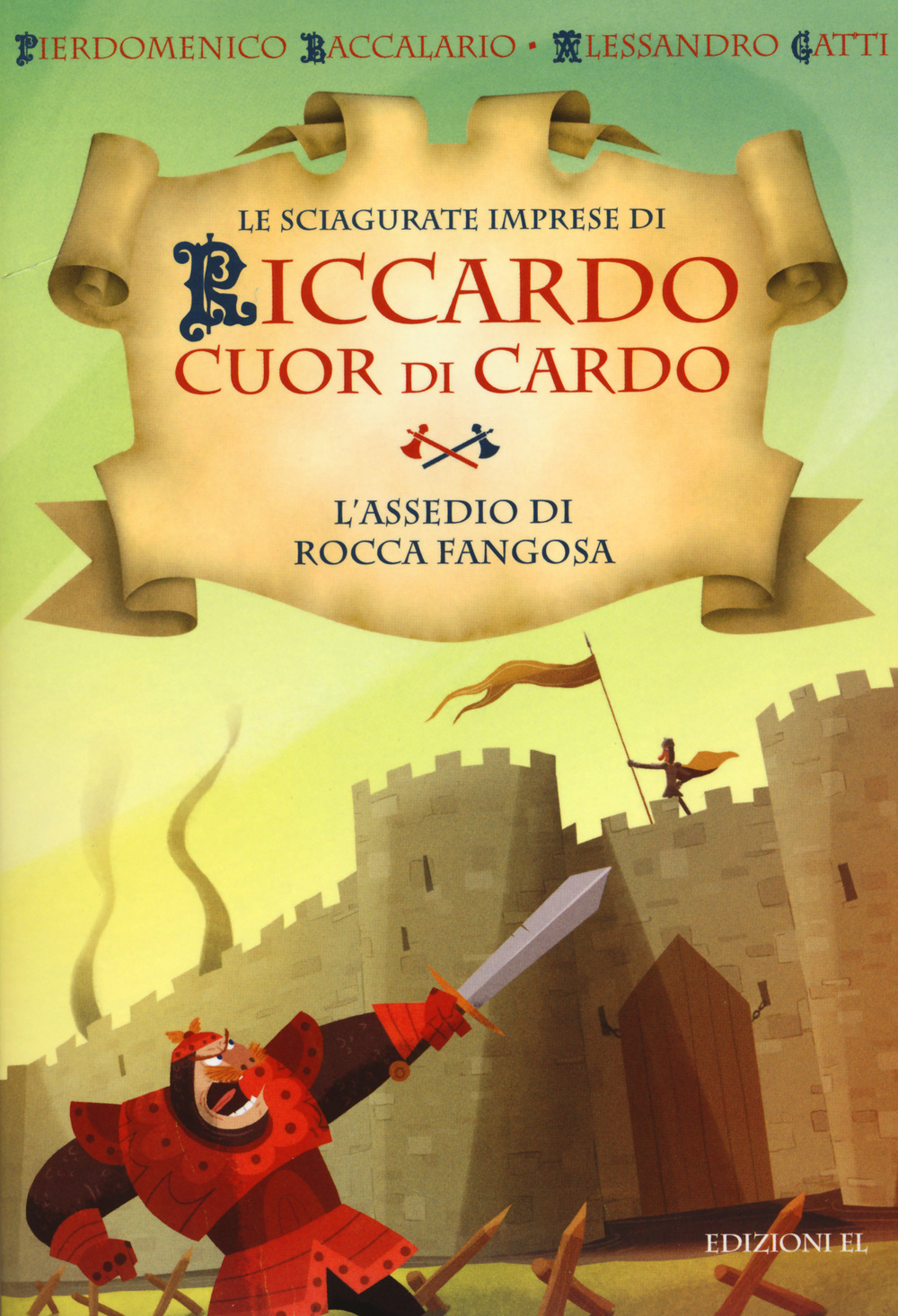 L'assedio di Rocca Fangosa. Le sciagurate imprese di Riccardo Cuor di Cardo. Vol. 5