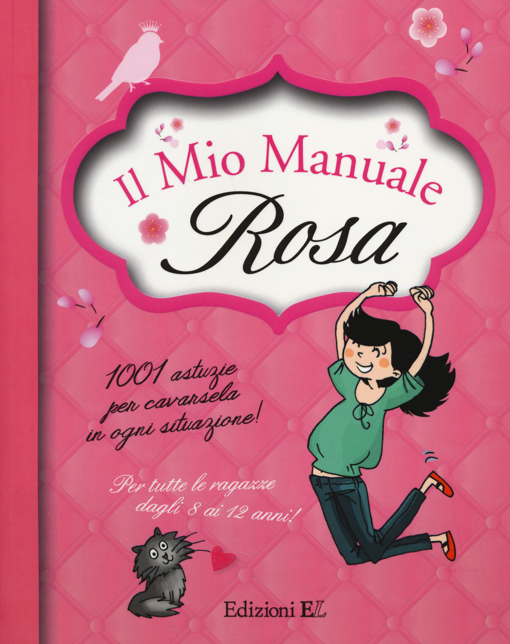 Il mio manuale rosa. 1001 astuzie per cavarsela in ogni situazione!