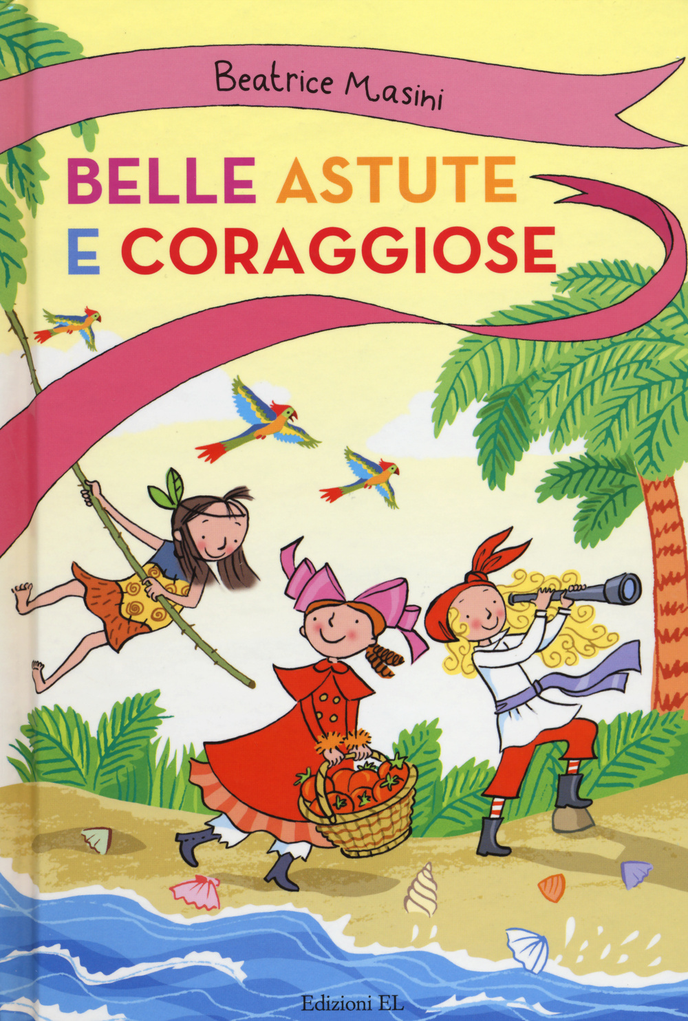 Belle, astute e coraggiose: Pigrotta e il mozzo misterioso-Zannette rosse-Ina dentro la grotta