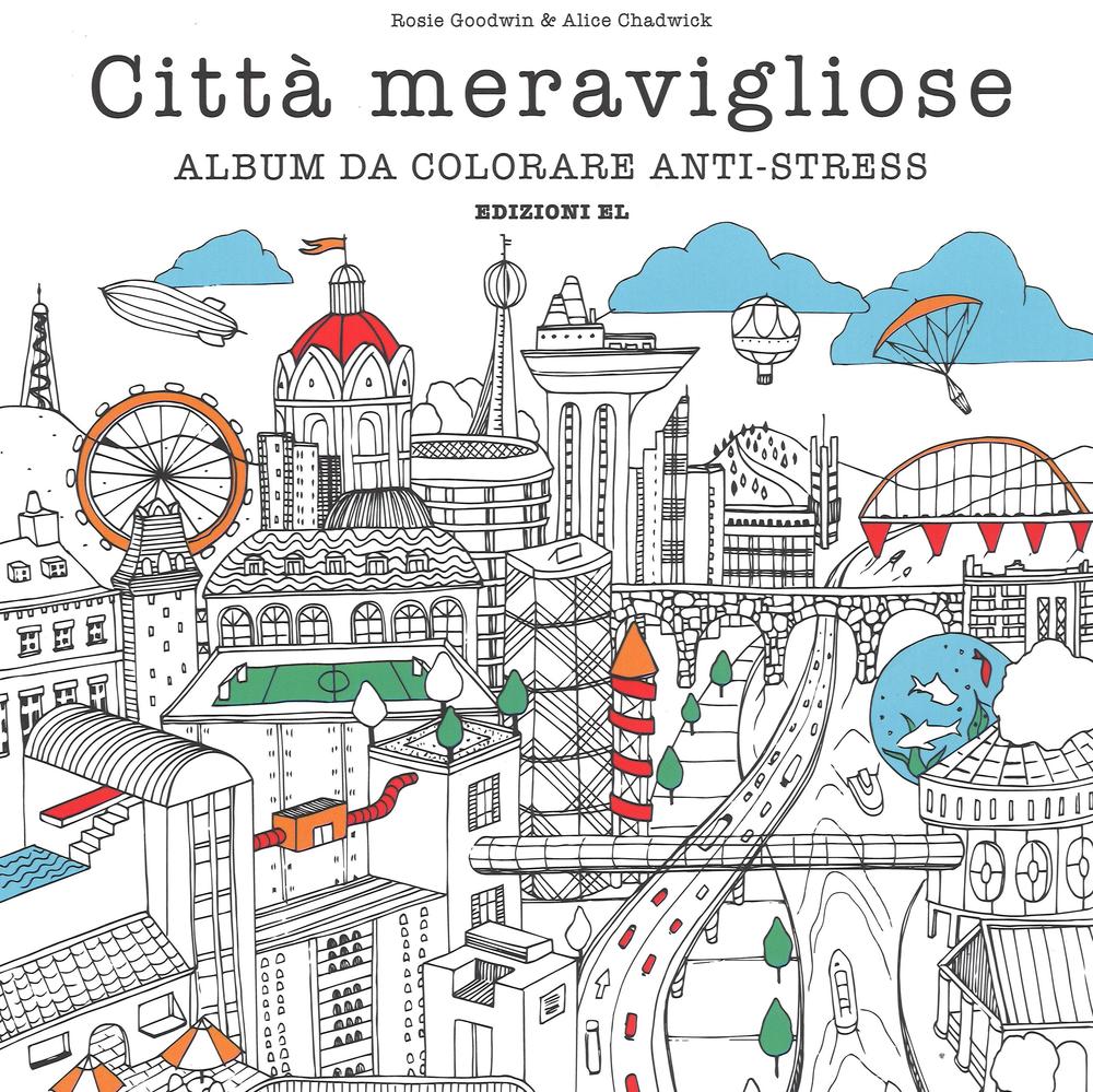 Città meravigliose. Album da colorare anti-stress