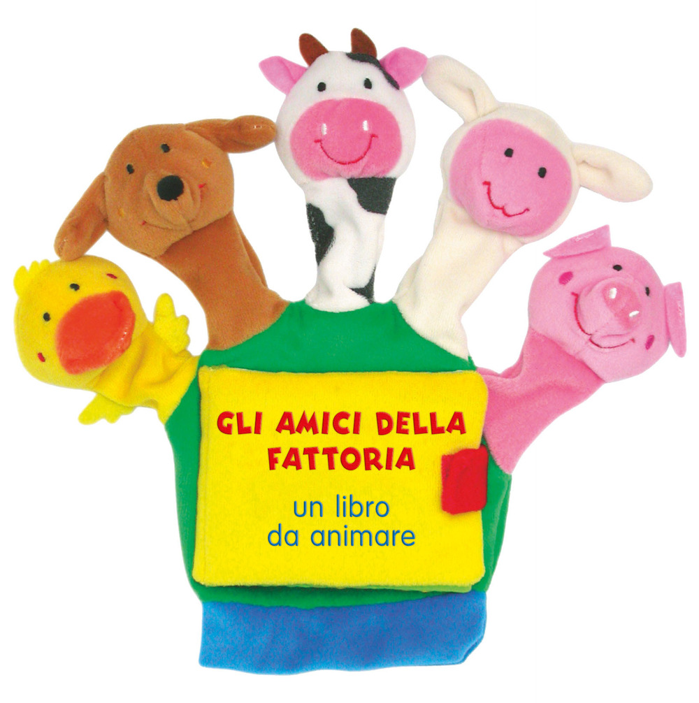 Gli amici della fattoria. Un libro da animare