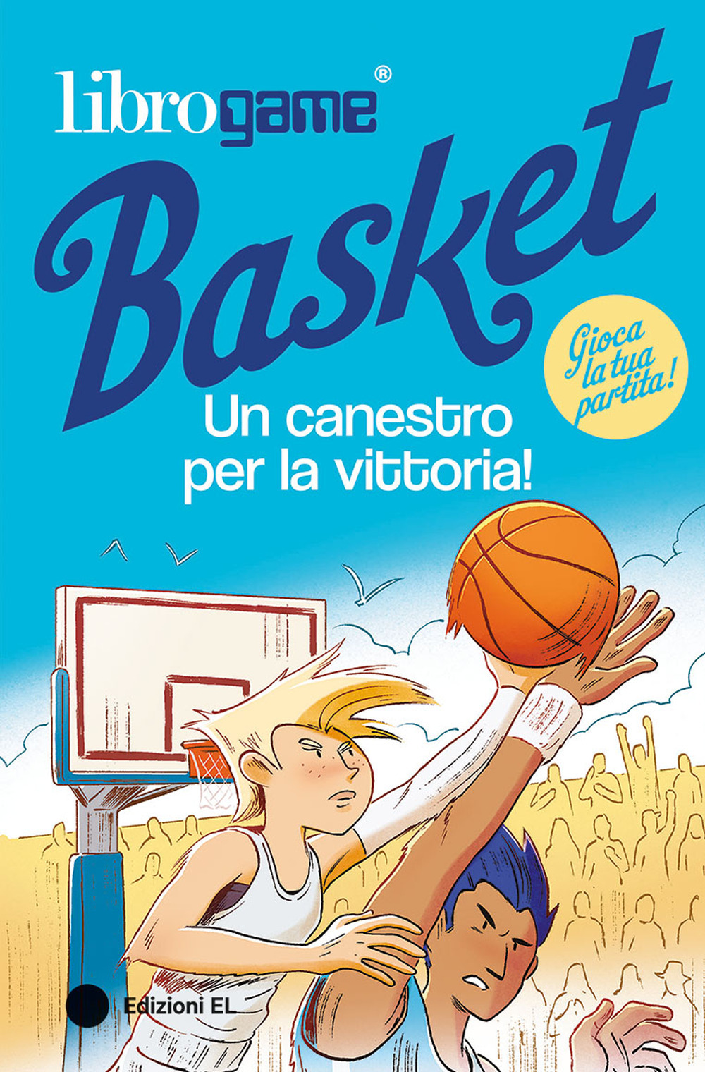 Librogame® Basket. Un canestro per la vittoria!