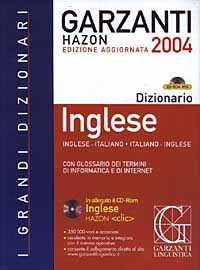 Grande dizionario di inglese Hazon 2004. Inglese-italiano, italiano-inglese. Con glossario dei termini di informatica e di Internet