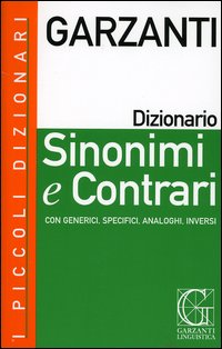 I piccoli dizionari Garzanti. Sinonimi e contrari