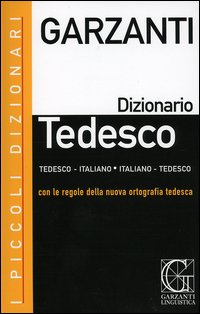 Dizionario tedesco. Tedesco-italiano, italiano-tedesco
