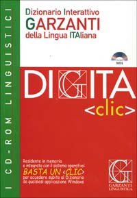 Digita «Clic». Dizionario interattivo Garzanti della lingua italiana. CD-ROM