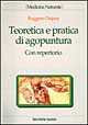 Teoretica e pratica di agopuntura. Con repertorio