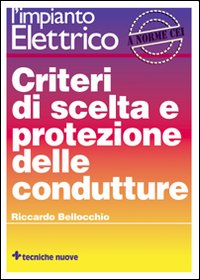 L'impianto elettrico. Vol. 2: Criteri di scelta e protezione delle condutture