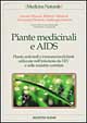 Piante medicinali e Aids. Piante antivirali e immuno-modulanti utilizzate nell'infezione da HIV e nelle malattie correlate