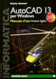 Autocad 13 per Windows. Manuale d'uso. Ediz. inglese