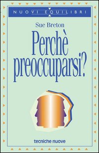 Perché preoccuparsi?