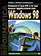 Conosci il tuo PC e le sue nuove applicazioni con Windows 98