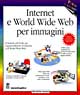 Internet e World Wide Web per immagini