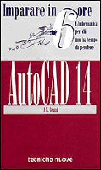 AutoCad 14 in 6 ore