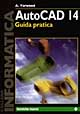 Autocad 14. Guida pratica