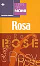 I libri dei nomi: Rosa