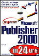 Imparare Microsoft Publisher 2000 in 24 ore