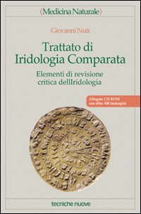 Trattato di iridologia comparata. Elementi di revisione critica dell'iridologia