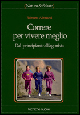 Correre per vivere meglio. Dal principiante all'agonista