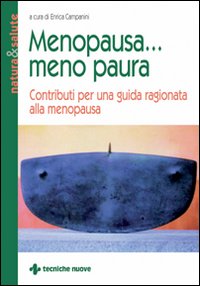 Menopausa... meno paura. Contributi per una guida ragionata alla menopausa