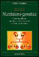 Nutrizione genetica. Come modificare i caratteri ereditari e vivere più a lungo in salute