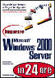 Imparare Microsoft Windows 2000 Server in 24 ore