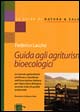 Guida agli agriturismi bioecologici. Le aziende agrituristiche certificate e classificate dell'Associazione italiana per l'agricoltura biologica...