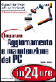 Imparare aggiornamento e manutenzione del PC in 24 ore