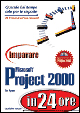 Imparare Microsoft Project 2000 in 24 ore