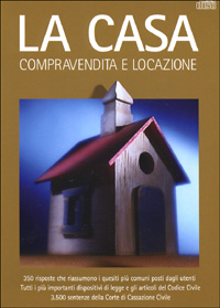 La casa. Compravendita e locazione