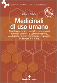 Medicinali di uso umano. Aspetti economici, normativi, procedurali e tecnici connessi a sperimentazione, produzione, prezzi, commercio e vigilanza