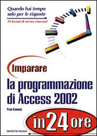 Imparare la programmazione Access 2002 in 24 ore