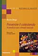 Prevenire il colesterolo. A tavola con i rimedi naturali